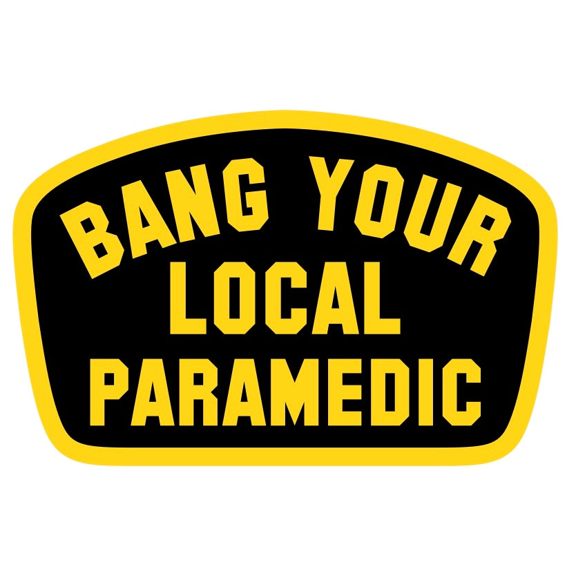 Bang Your Local Paramedic Sticker