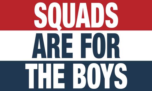 Squads are for the Boys Sticker