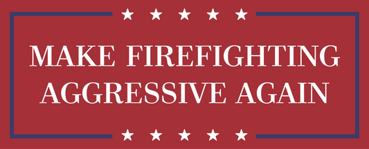 Make Firefighting Aggressive Again Sticker